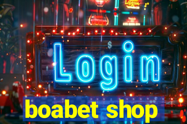 boabet shop